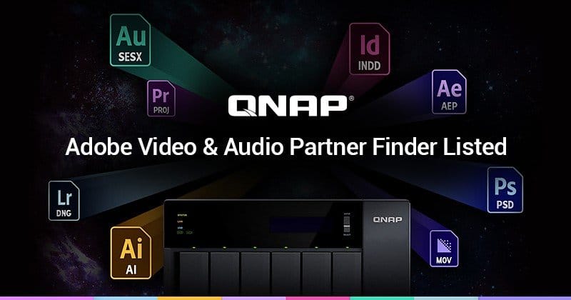 You are currently viewing QNAP Listed in Adobe Video & Audio Partner Finder with High Performance Storage for Creative Professionals