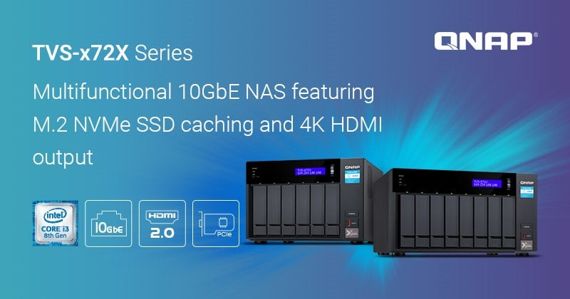 You are currently viewing QNAP Launches the Multifunctional TVS-x72X 10GbE NAS with 4K HDMI and M.2 NVMe SSD Support