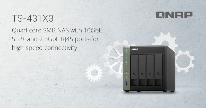 You are currently viewing QNAP Launches High-Speed TS-431X3 Quad-core NAS with 10GbE SFP+ and 2.5GbE Ports